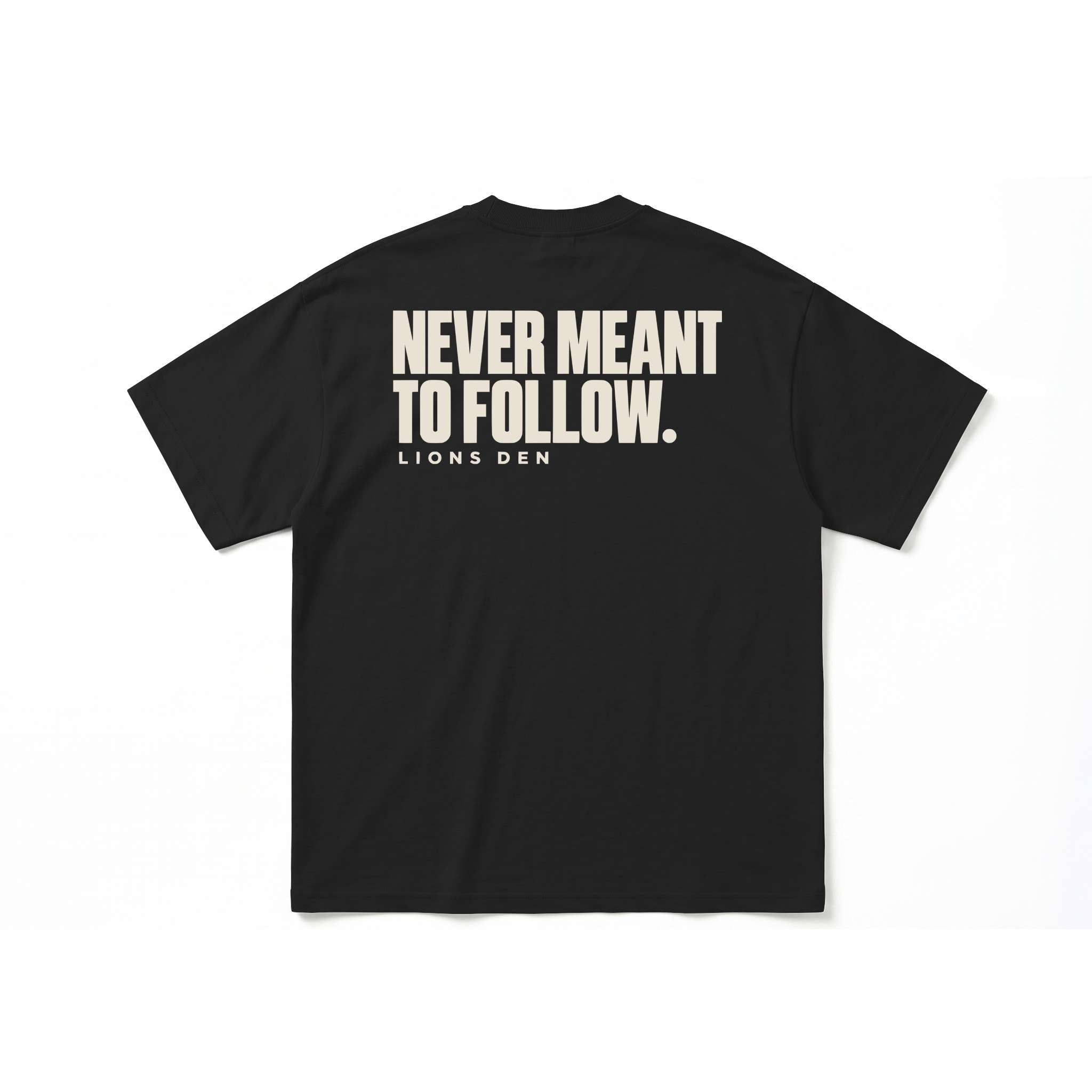 Back of the black LIONS DEN Original Tee with the Never Meant to Follow print